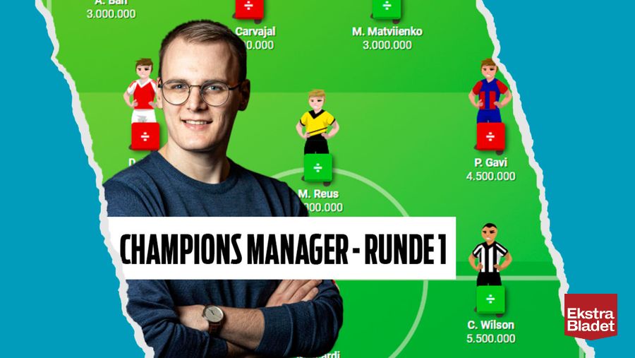 Champions Manager Her Er Ekspertens Udvalgte Til Runde 1 Ekstra Bladet 