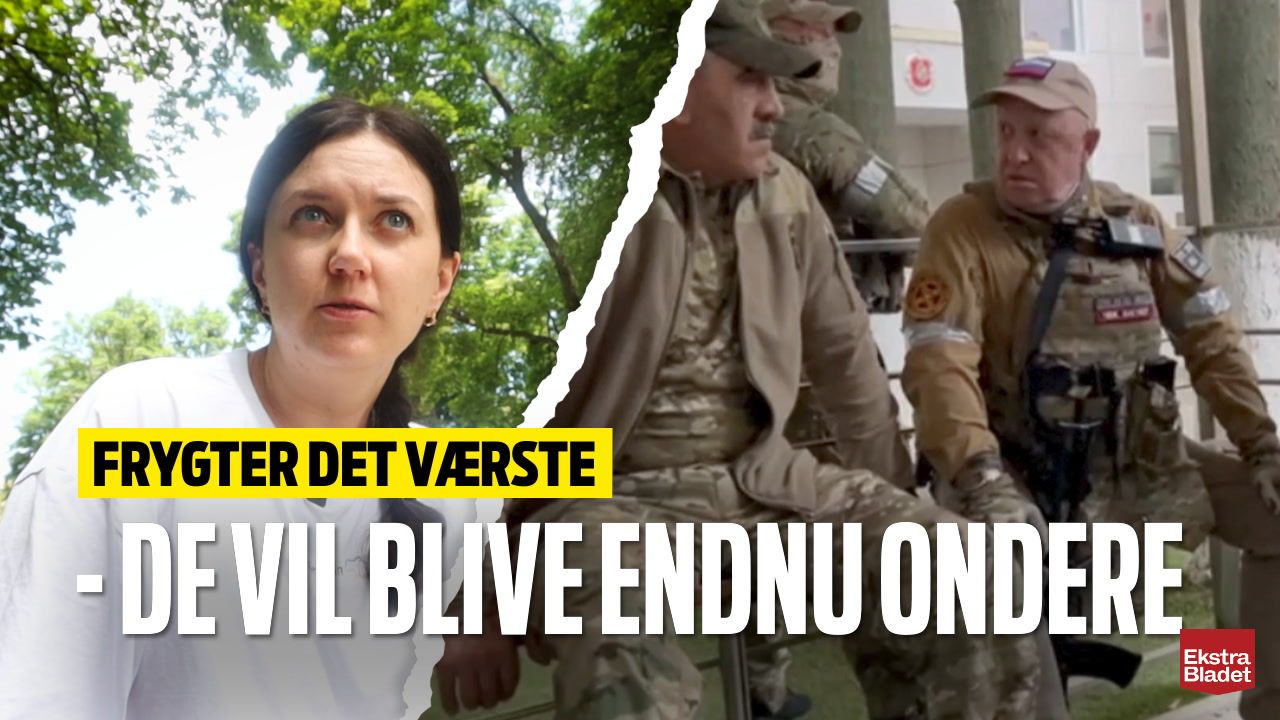 Frygter Det Værste: - Wagner-gruppen Vil Blive Endnu Ondere – Ekstra Bladet